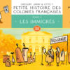 Petite histoire des colo­­nies françaises, tome 5 : Les immi­­grés (édition carton­­née)