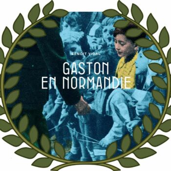 Gaston en Norman­die remporte le Prix Cases d’His­toire 2022 !