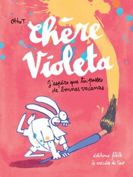 Chère Violeta, j’es­père que tu passes de bonnes vacances