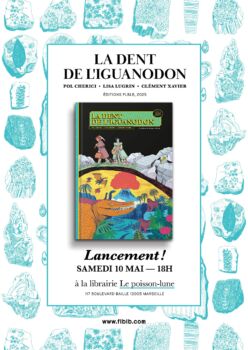 La Dent de l’igua­no­don : tour­née de dédi­caces et rencontres avec Pol Cherici, Lisa Lugrin et Clément Xavier