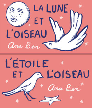 La lune et l’oi­seau / L’étoile et l’oi­seau