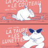 La poule et le couteau / La taupe et les lunettes