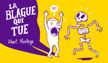 La Blague qui tue / La vanne qui d&eacute;sosse