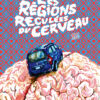 Les R&eacute;gions recu&shy;l&eacute;es du cerveau
